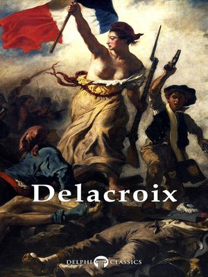 cover image of Delphi Complete Works of Eugene Delacroix (Illustrated)